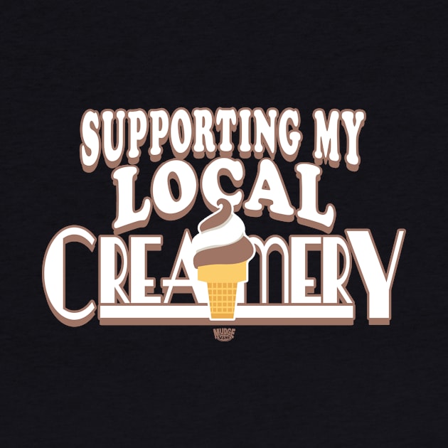 Support Your Local Creamery by Mudge